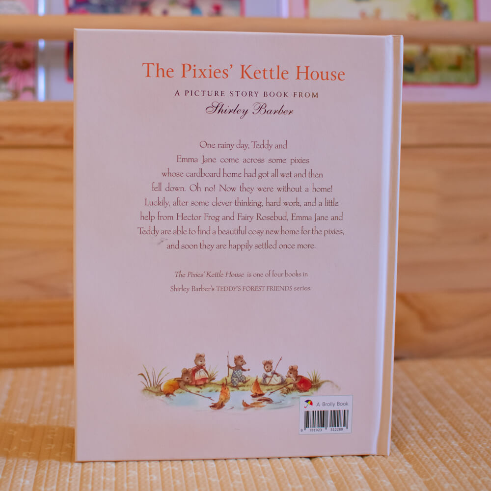 TEDDY AND FRIENDS THE PIXIES' KETTLE HOUSE HARDBACK
